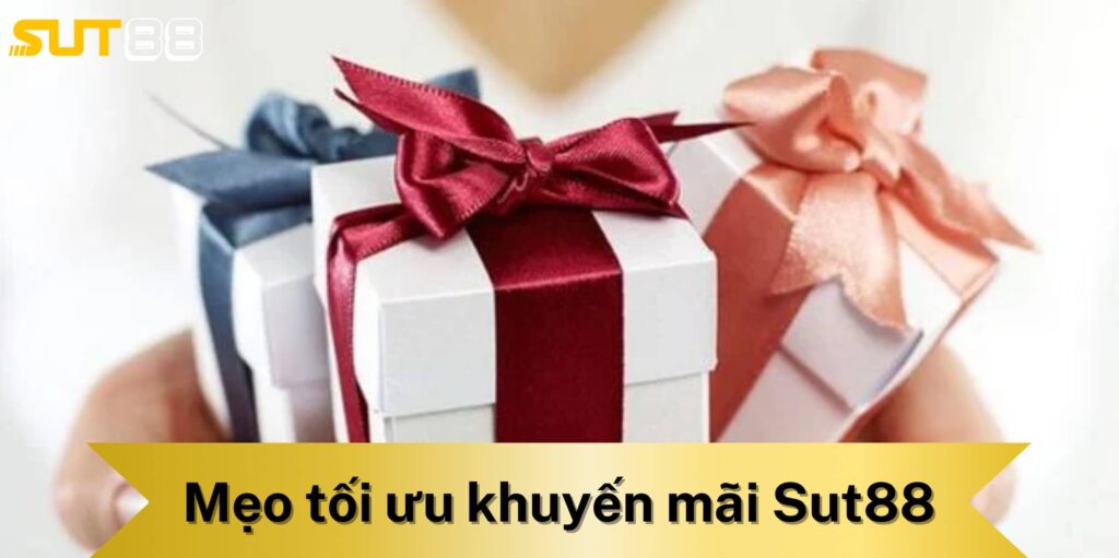 Mẹo tối ưu khuyến mãi Sut88