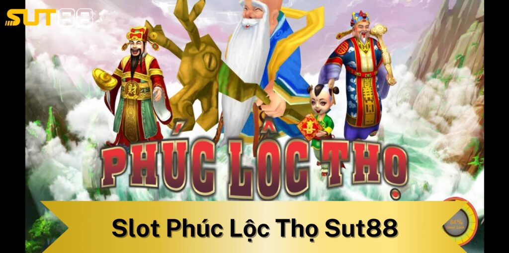 Slot Phúc Lộc Thọ Sut88