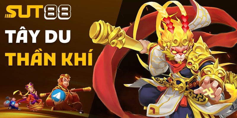 Tây du thần khí Sut88