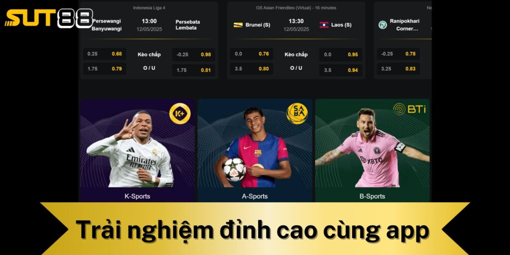 Trải nghiệm đỉnh cao cùng app Sut88